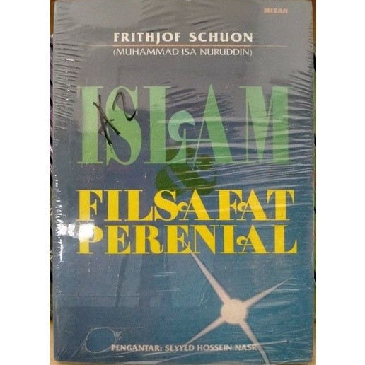 Islam dan Filsafat Perenial - Frithjof Schuon -