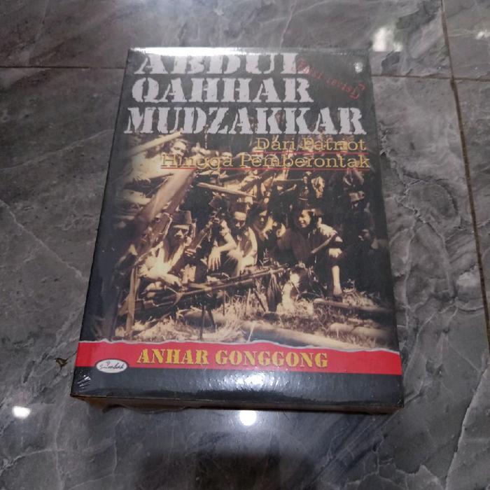 ABDUL QAHHAR MUDZAKKAR Dari Patriot Hingga Pemberontak-ANHAR GONGGONG-D1