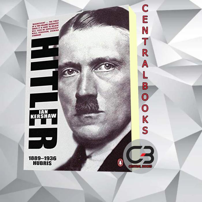 Hitler 1889-1936 - Hubris Ian Kershaw