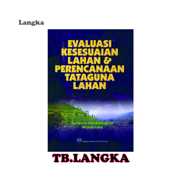 Evaluasi Kesesuaian Lahan dan Perencanaan Tataguna Lahan - Sarwono Hardjowigeno