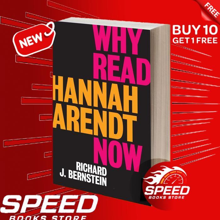 Why Read Hannah Arendt Now