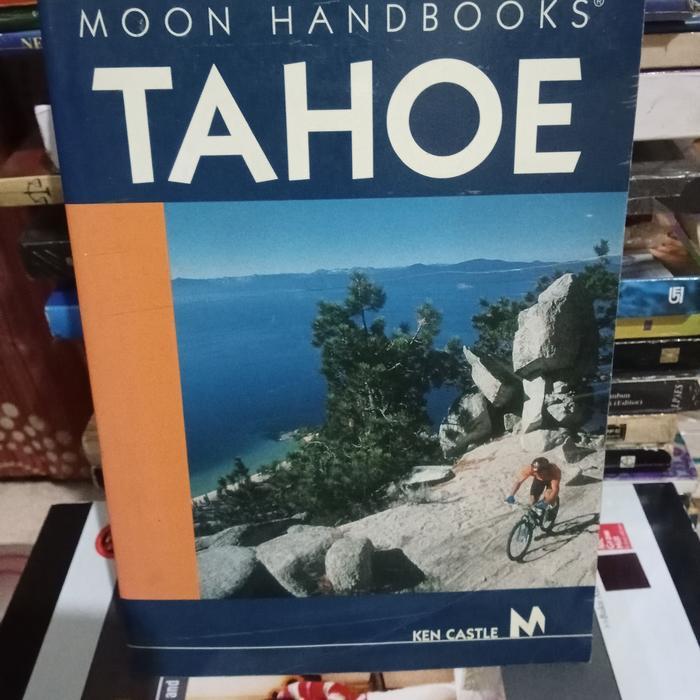 ORIGINAL MOON HANDBOOKS TAHOE SECOND EDITION KEN CASTLE