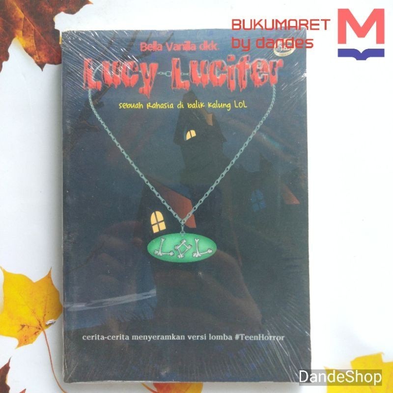 Lucy Lucifer - Sebuah Rahasia di balik Kalung LOL - Buku Kumpulan Cerita Misteri - Buku Original