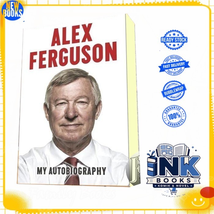 Alex Ferguson: My Autobiography Sir Alex Ferguson - INK