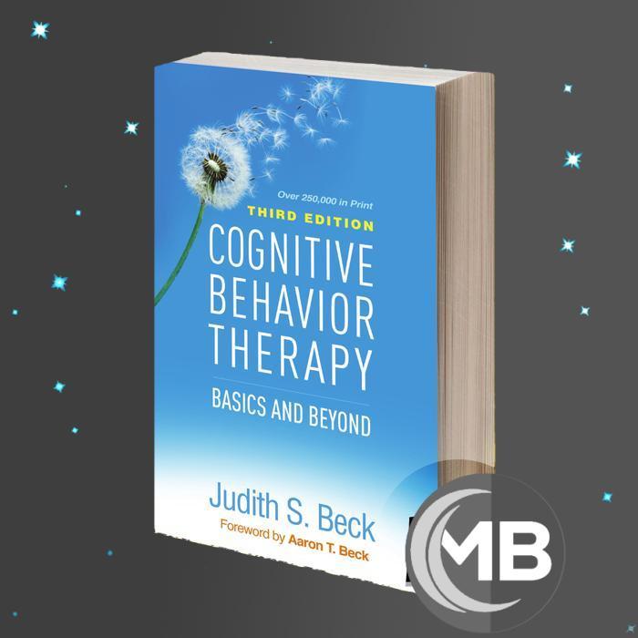 Cognitive Behavior Therapy Basics and Beyond (Judith S. Beck)