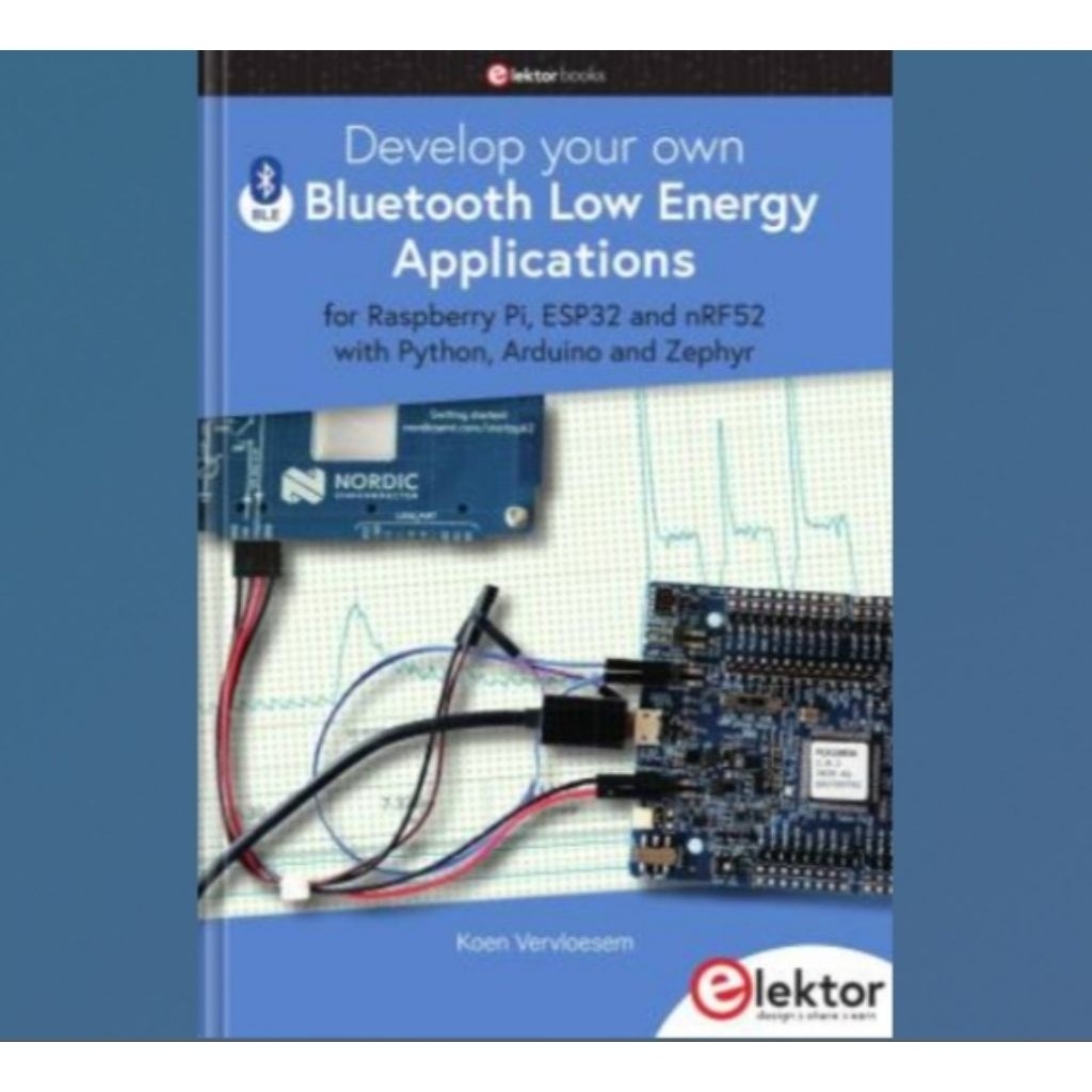 Buku Develop your own Bluetooth Low Energy Applications: for Raspberry Pi, ESP32 and nRF52 with Pyth