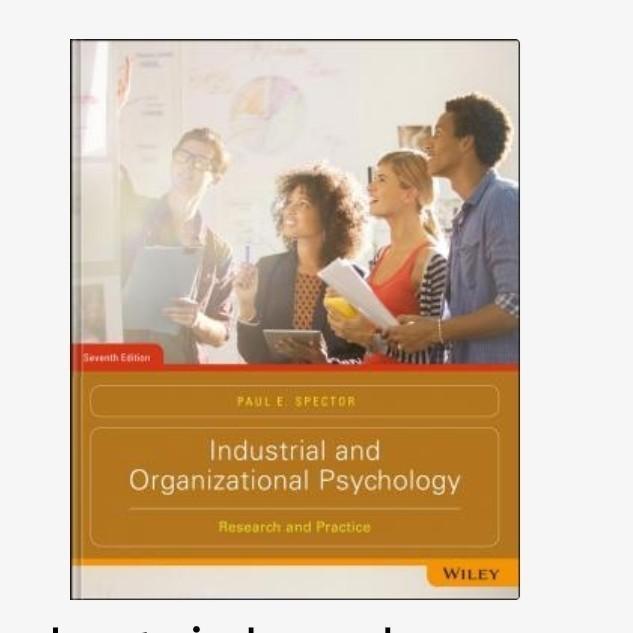 Industrial and Organizational Psychology Paul E. Spector