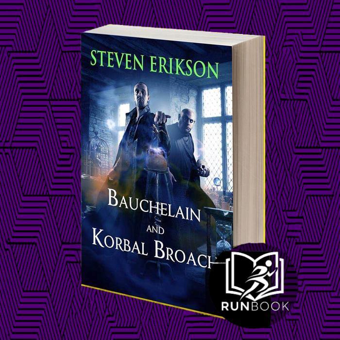 Bauchelain and Korbal Broach: Volume One: Three Short Novels of the Malazan Empire