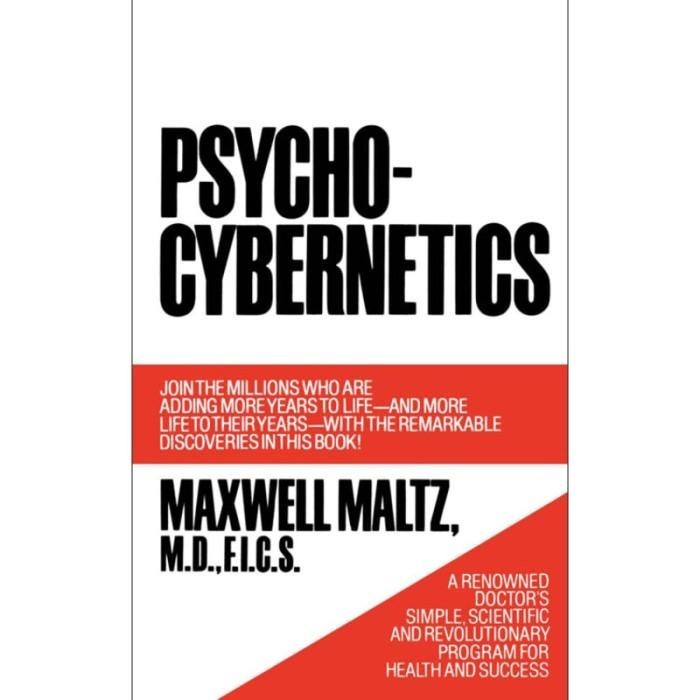 Psycho Cybernetics by Maltz Maxwell - Not Specified