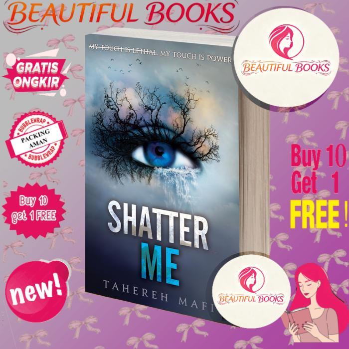 Shatter Me (Shatter Me, 1) Tahereh Mafi