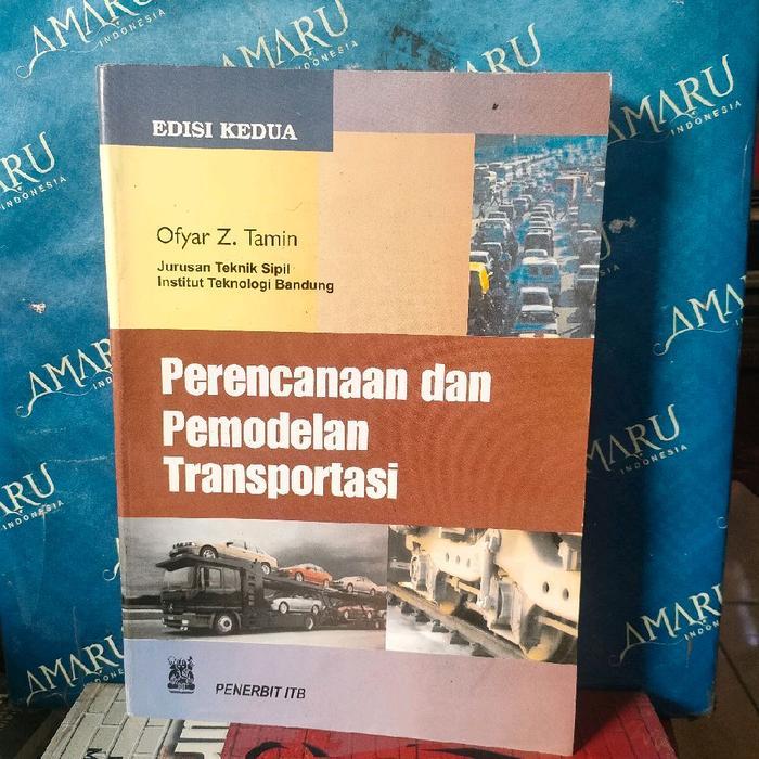 Buku PERENCANAAN DAN PEMODELAN TRANSPORTASI OFYAR Z TAMIN Original Bekas