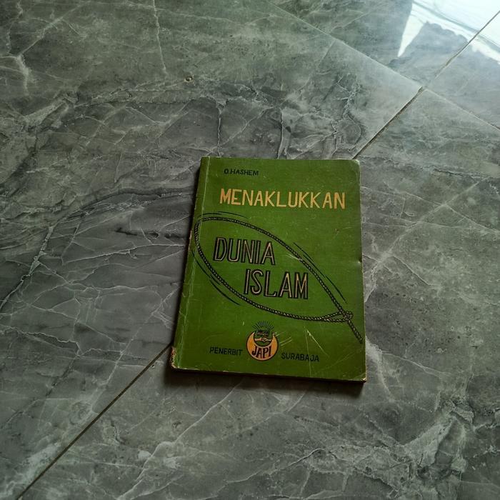 MENAKLUKKAN DUNIA ISLAM - O. HASHEM-P1