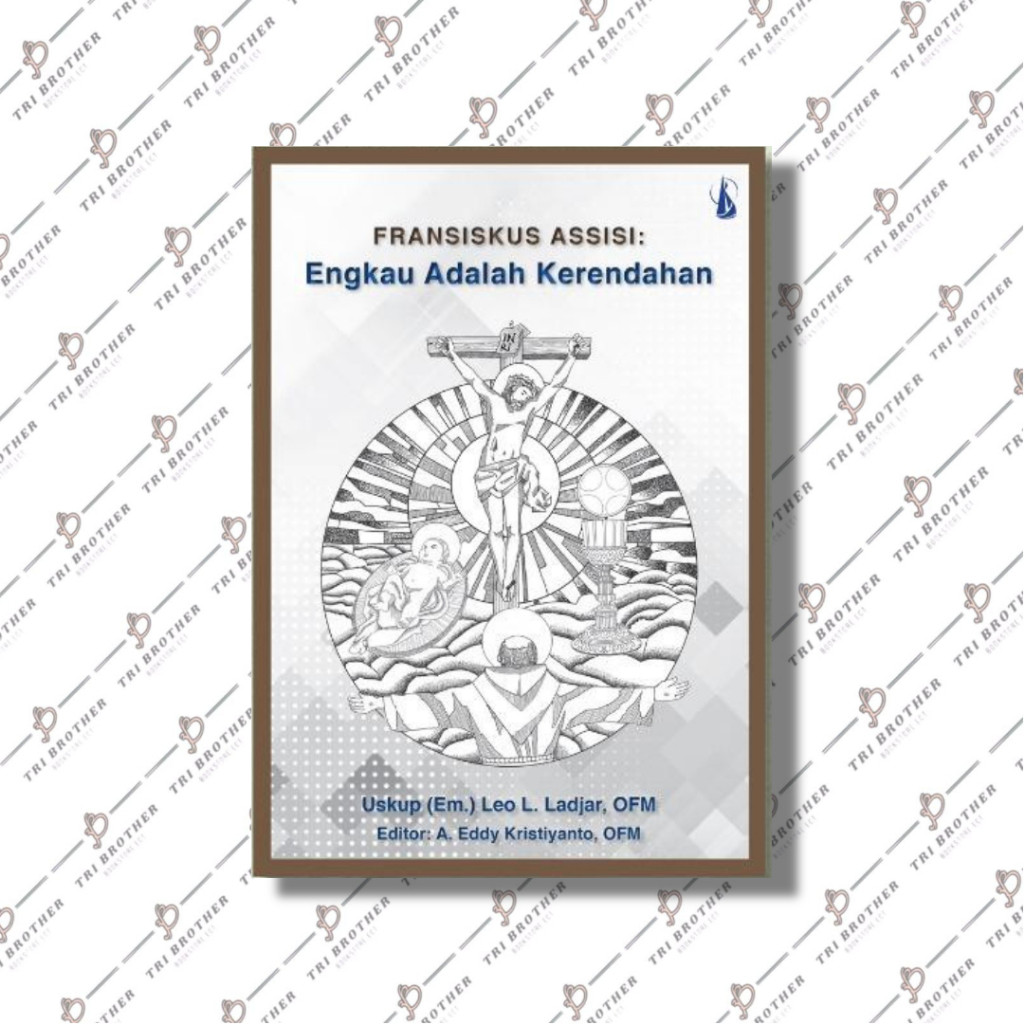 Fransiskus Assisi Engkau adalah Kerendahan