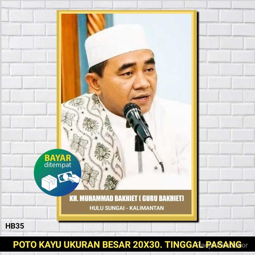 POTO KAYU KH MUHAMMAD BAKHIET / POSTER GURU BAKHIET / MAJELIS ROSULULLAH / POSTER HABIB / POSTER ULA