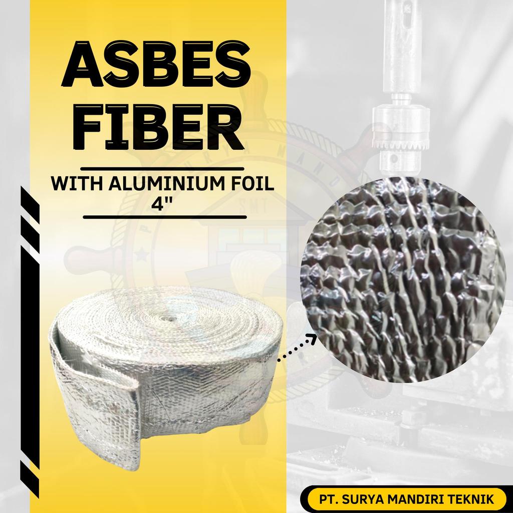 ASBES FIBER WITH ALUMINIUM FOIL 4"
