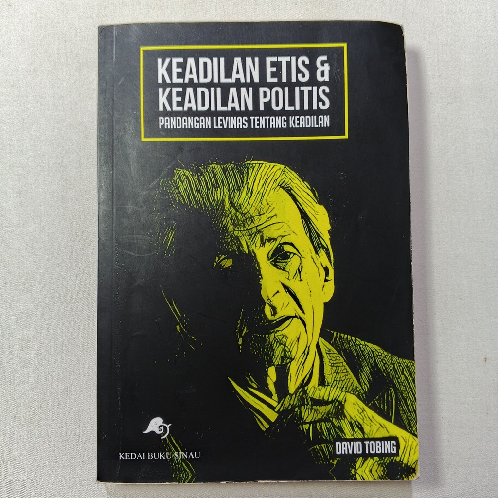 Buku Keadilan Etis & Keadilan Politis Pandangan Levinas Tentang Keadilan - David Tobing