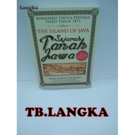 THE ISLAND OF JAVA : SEJARAH TANAH JAWA - JOHN JOSEPH STOCKDALE