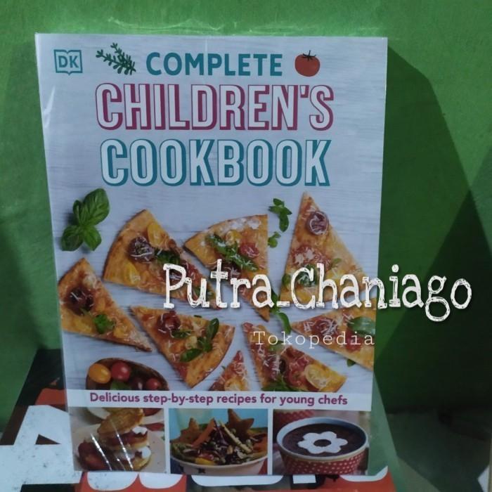 Buku Complete Children's Cookbook: Delicious Step-by-Step Recipes for