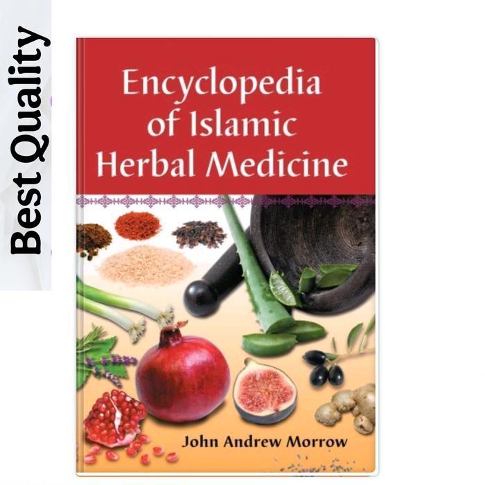 Encyclopedia of Islamic herbal medicine - John Andrew Morrow