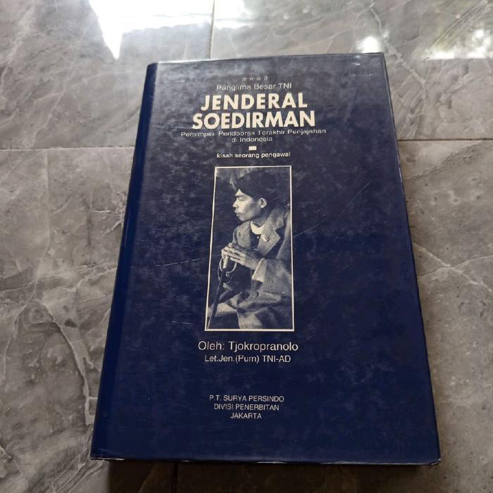 Panglima Besar TNI JENDERAL SOEDIRMAN Pemimpin Pendobrak Terakhir Penjajahan di Indonesia - kisah se