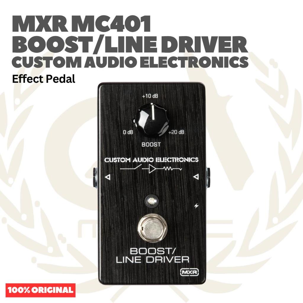 MXR MC401 Boost/Line Driver Custom Audio Electronics Effect Pedal - Efek Pedal Gitar Bass