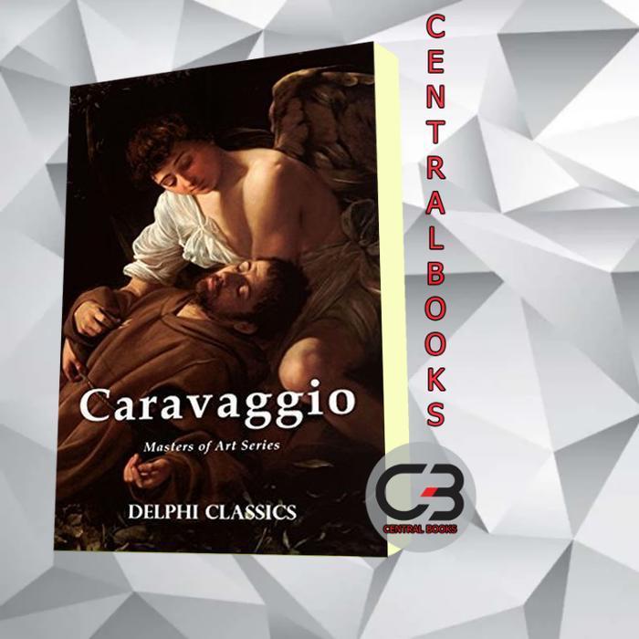 Delphi Complete Works of Michelangelo Merisi da Caravaggio Michelangel