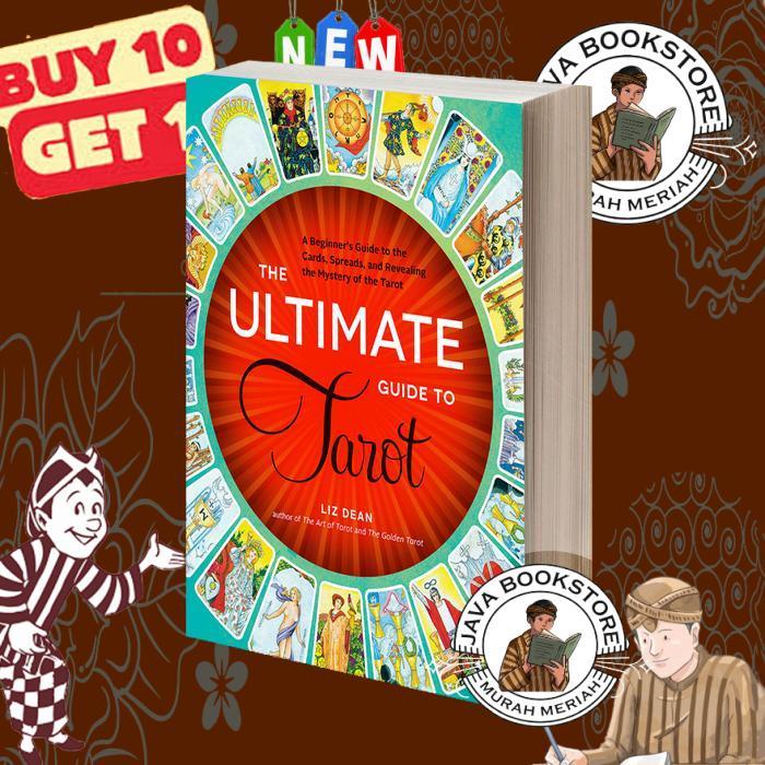 The Ultimate Guide to Tarot A Beginner's Guide to the Cards, Spreads,
