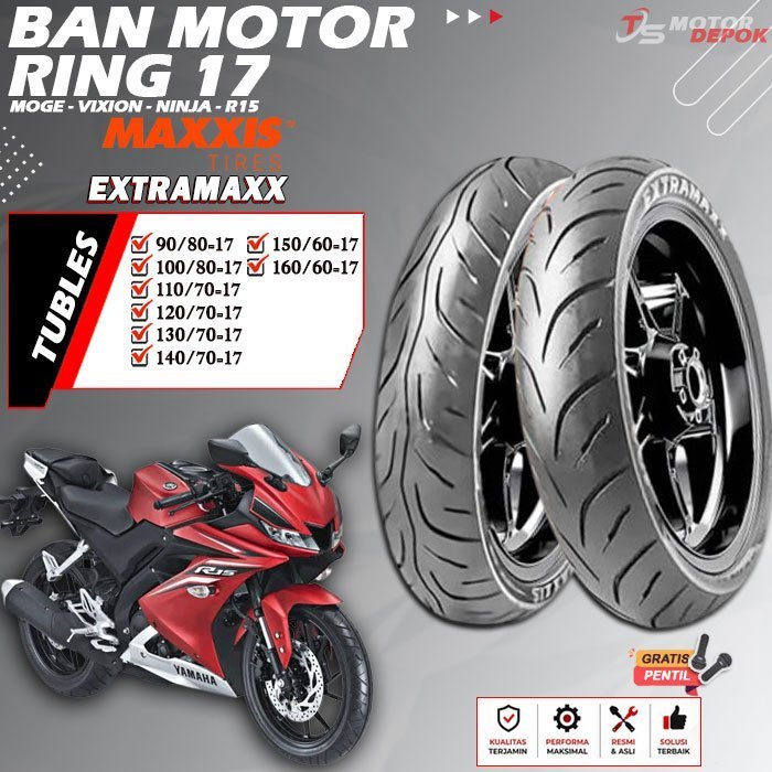 BAN MOTOR RING 17 TUBLES MAXXIS EXTRAMAXX BAN MOTOR TUBLESS MOGE NINJA VIXION R15 RING 17 TUBELESS