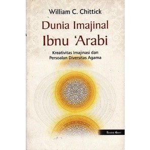 Dunia Imajinal Ibnu Arabi - William C Chittick