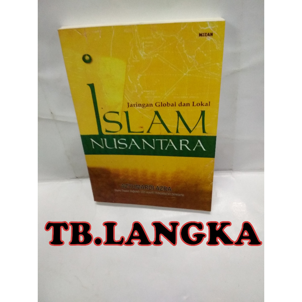 ISLAM NUSANTARA JARINGAN GLOBAL DAN LOKAL - AZYUMARDI AZRA