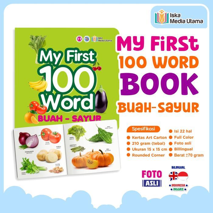 Iska Media Utama - MY FIRST 100 WORD [100 KATA PERTAMAKU] BUKU BAYI PERTAMAKU BUAH DAN SAYUR BILINGU