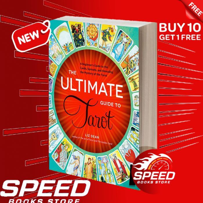 The Ultimate Guide to Tarot A Beginner's Guide to the Cards, Spreads,