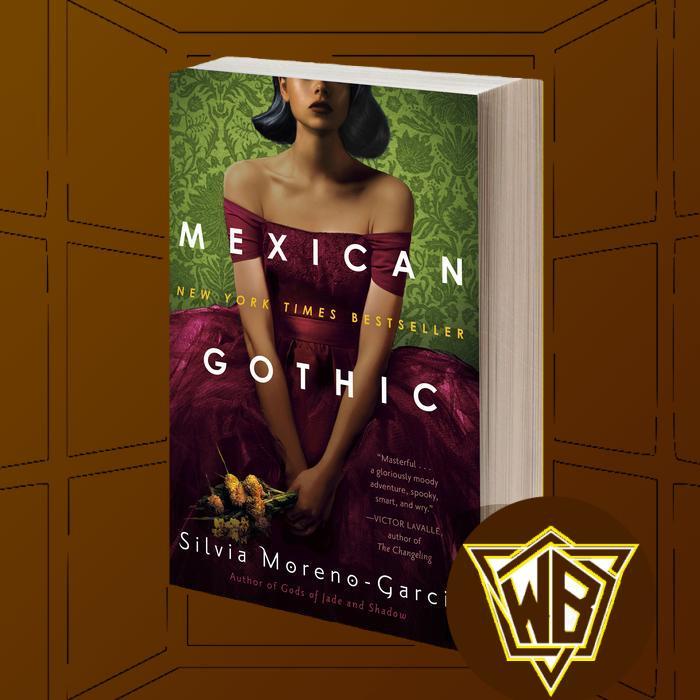 Mexican Gothic by Silvia Moreno-Garcia