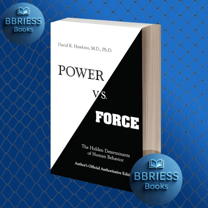 Power Vs. Force David R. Hawkins