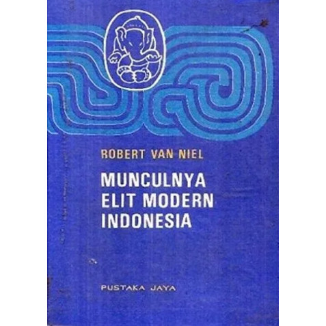 Munculnya Elit Modern Indonesia - Robert Van Niel -