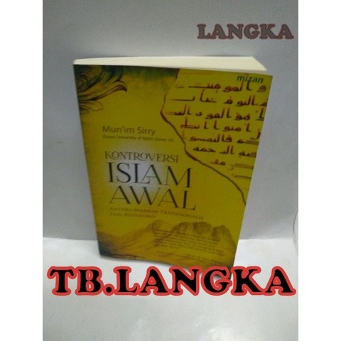 KONTROVERSI ISLAM AWAL - MUN'IM SYIRRI