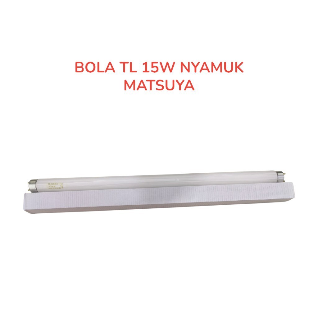 Bola Lampu TL Nyamuk 15W Neon T8 Matsuya