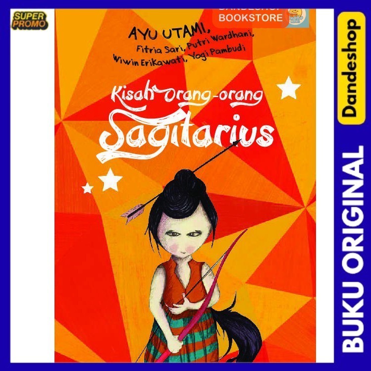 Seri Horoskop 2: Kisah Orang-orang Sagitarius _ Kumpulan Cerpen Oleh Ayu Utami dkk
