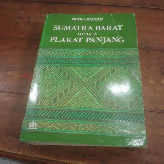 SUMATRA BARAT HINGGA PLAKAT PANJANG-RUSLI AMRAN- sinar harapan-J1