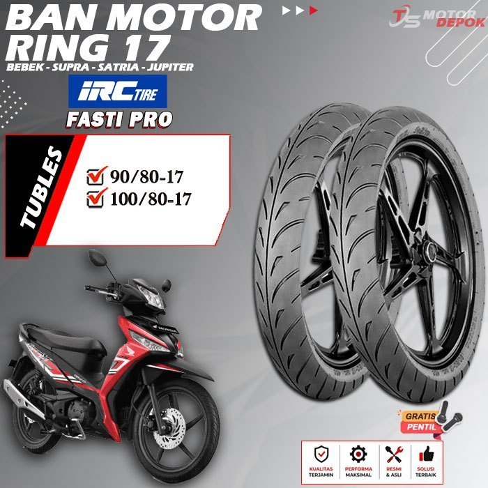 BAN MOTOR RING 17 TUBLES IRC FASTI PRO BAN MOTOR TUBLESS BEBEK SUPRA SATRIA JUPITER RING 17 TUBELESS