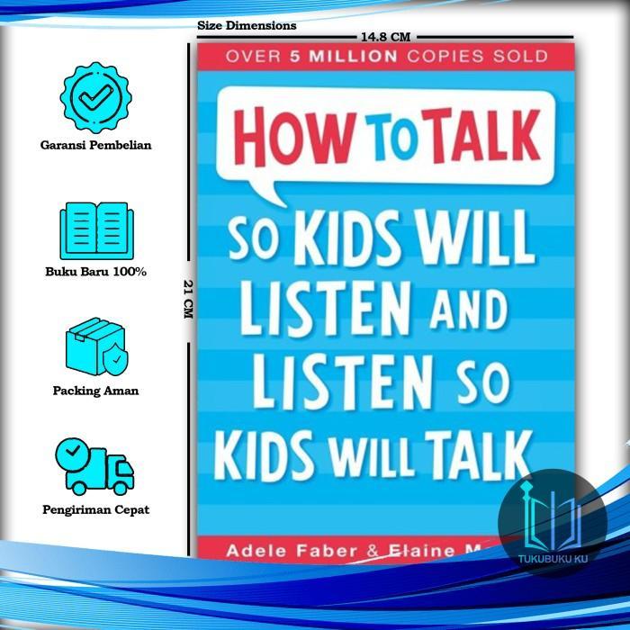 How To Talk So Kids Will Listen - Adele Faber and Mazlish Elaine