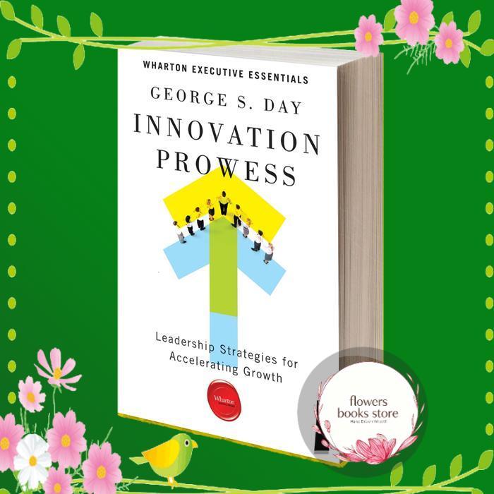 Innovation prowess Leadership Strategies for Accelerating Growth