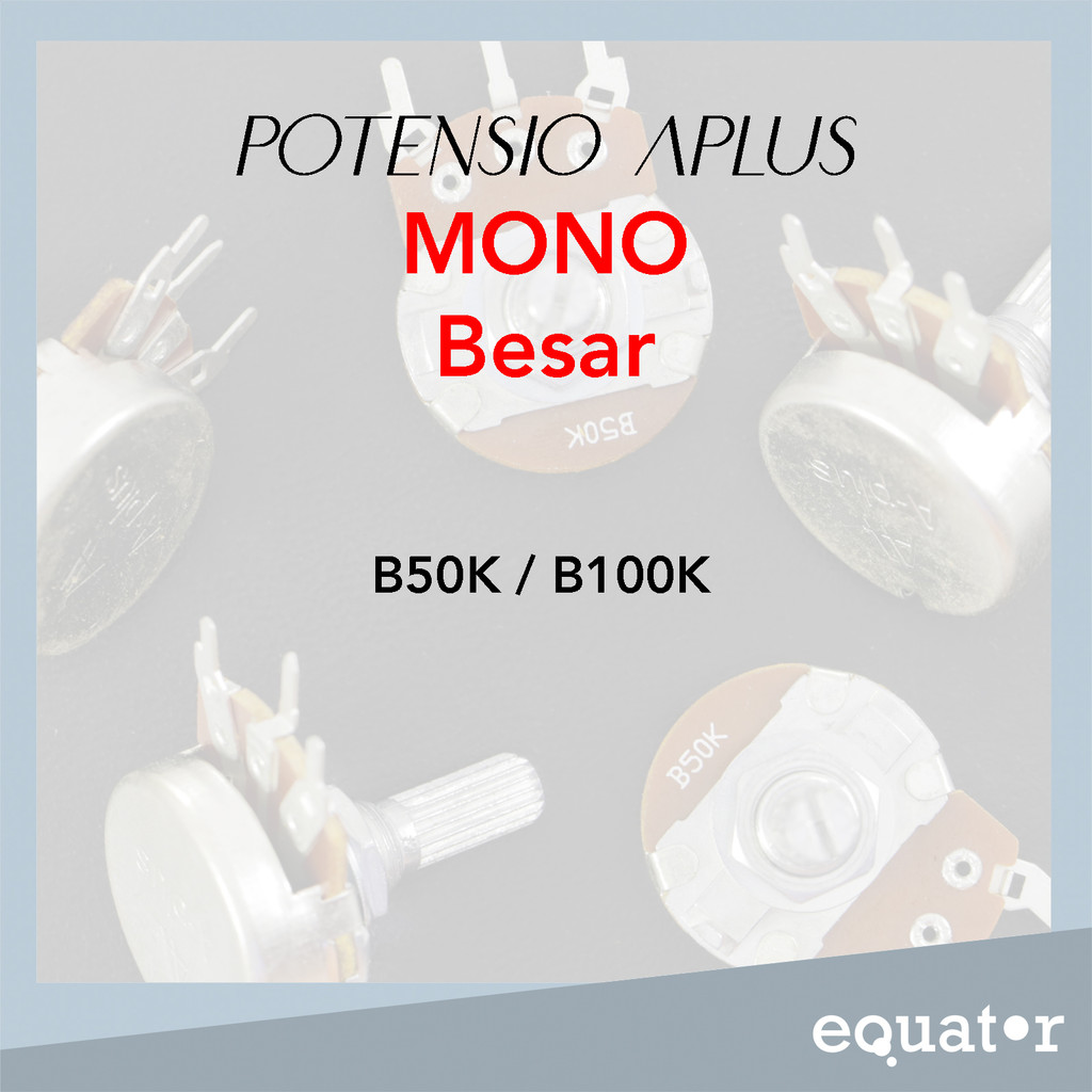 Potensio Mono BESAR B50K / B100K (3 kaki)