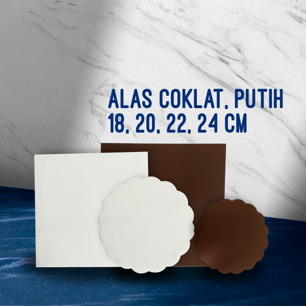 Alas Tatakan Kue ( 18, 20, 22, 25, 28, 30 cm ) Petak Persegi Bulat Cake Tart Coklat Putih