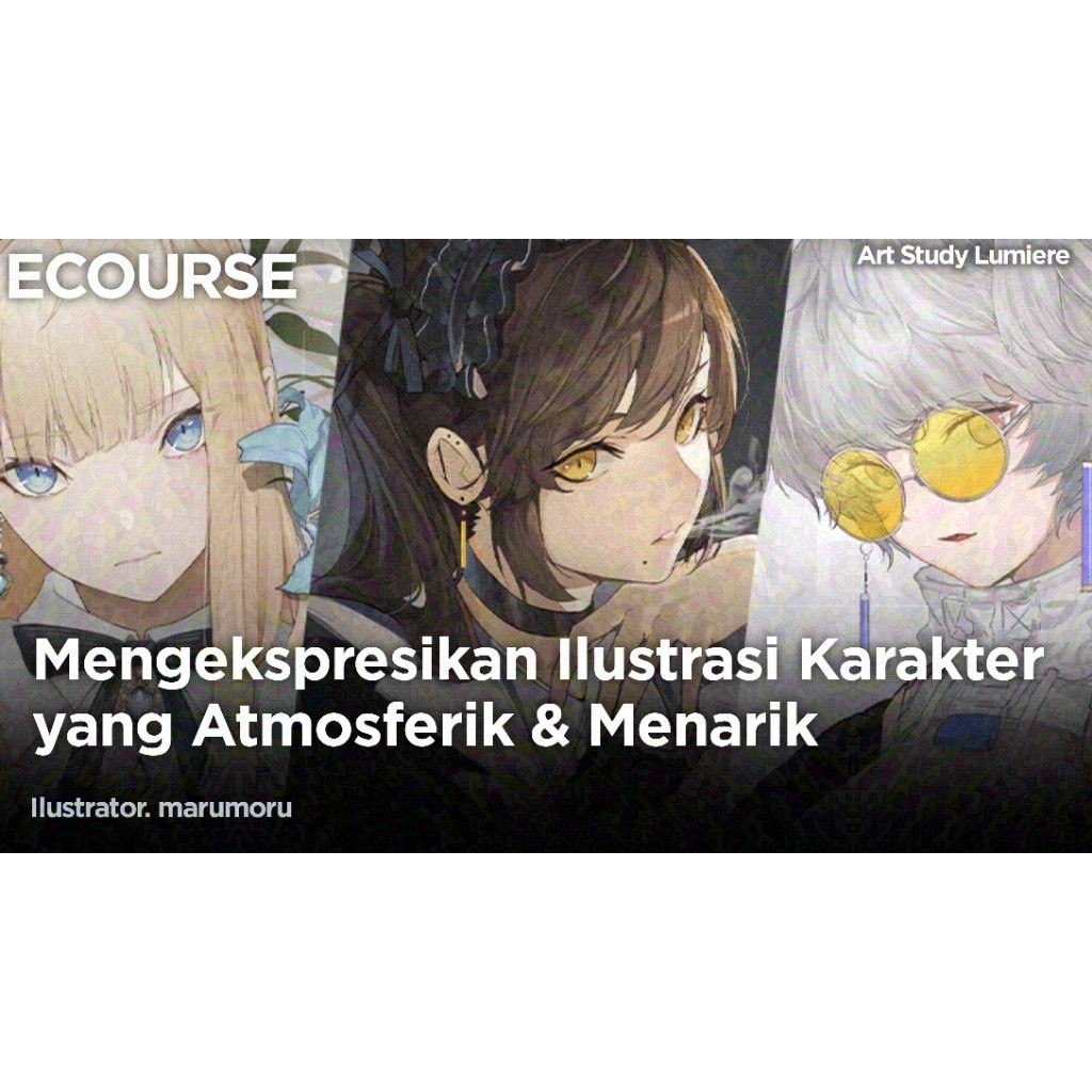 ECOURSE - Mengekspresikan Ilustrasi Karakter yang Atmosferik & Menarik - marumoru - [ Kursus - Tutor