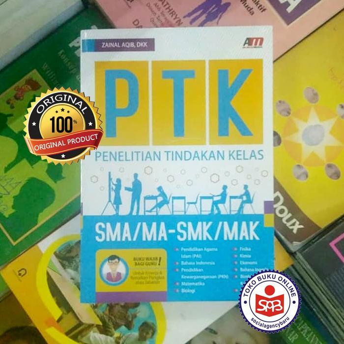 PTK Penelitian Tindakan Kelas SMA/MA-SMK/MAK - Zainal Aqib