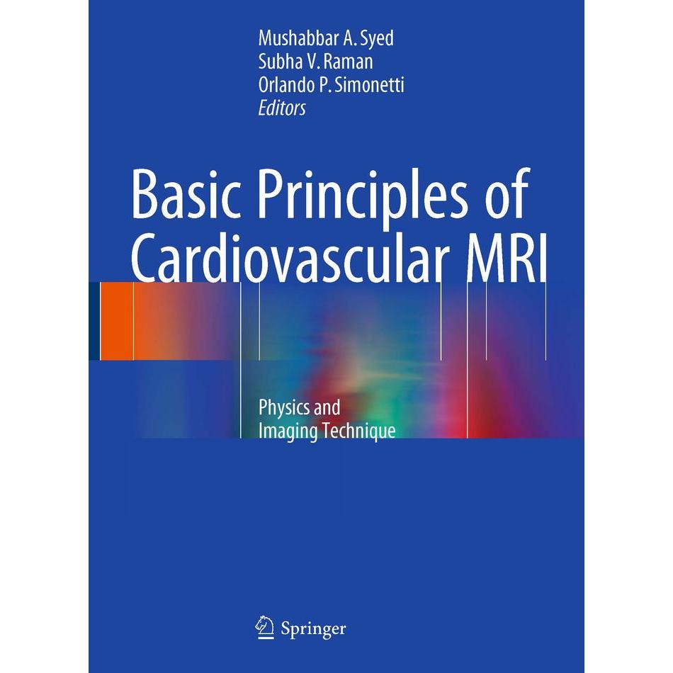 Basic Principles of Cardiovascular MRI_ Physics and Imaging Techniques