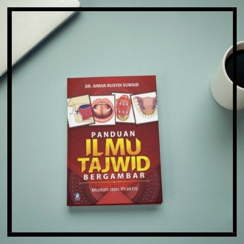 Panduan Ilmu Tajwid Bergambar - Dr. Aiman Rusydi Suwaid