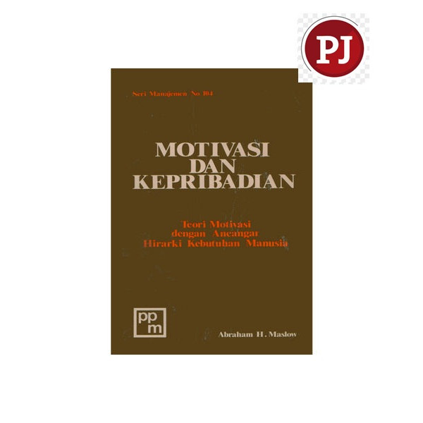 MOTIVASI DAN KEPRIBADIAN - ABRAHAM H. MASLOW