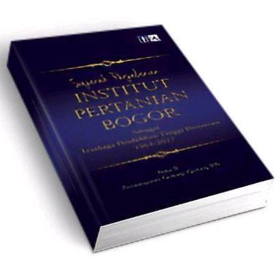 Original Sejarah Perjalanan Institut Pertanian Bogor: Buku III Kerjasama IPB-Luar Negeri (buku  seja